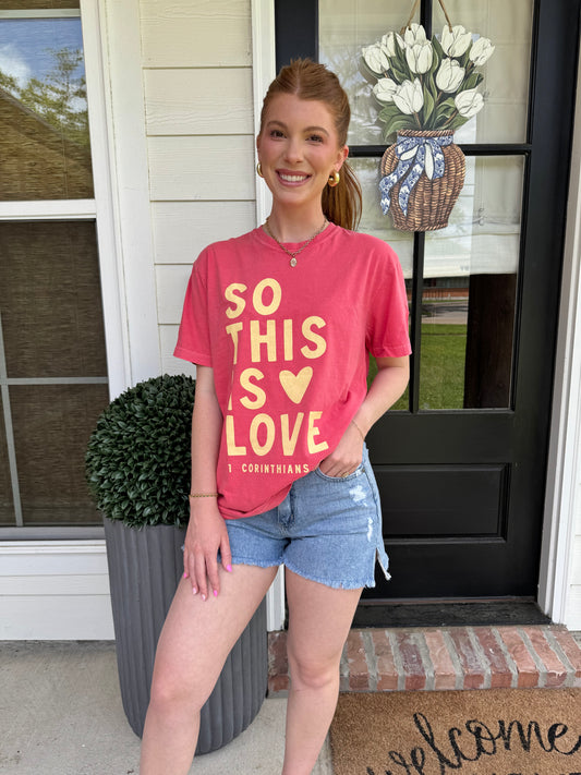 So This Is Love Tee